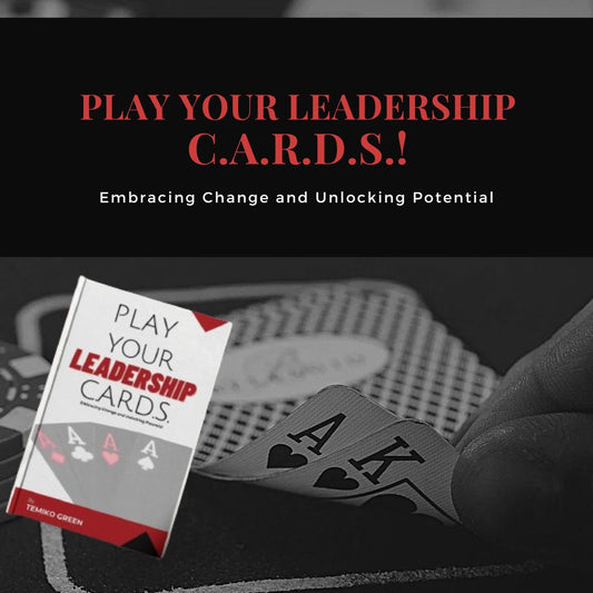 Play Your Leadership C.A.R.D.S. | Embracing Change and Unlocking Potential